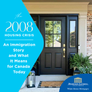 2008-housing-crisis-an-immigration-story-and-what-it-means-for-canada